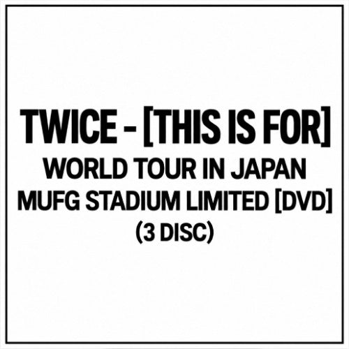 TWICE <THIS IS FOR> WORLD TOUR IN JAPAN MUFG STADIUM First Press Limited Edition DVD