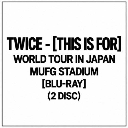 TWICE <THIS IS FOR> WORLD TOUR IN JAPAN MUFG STADIUM Regular Edition Blu-ray