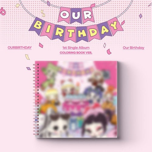 OURBIRTHDAY - 1ST SINGLE ALBUM [OUR BIRTHDAY] (COLORING BOOK VER.)