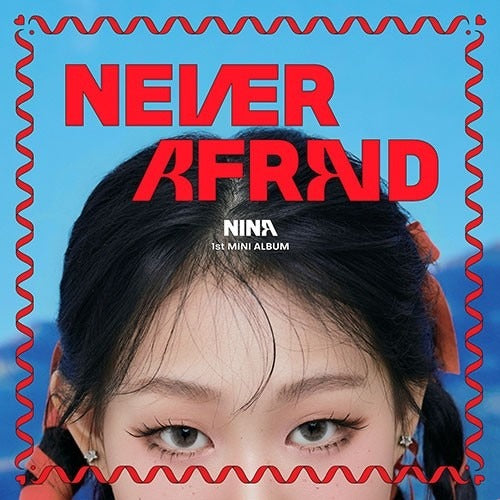 NINA - 1ST MINI ALBUM [NEVER AFRAID] - K-pop product