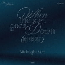 IN A MINUTE - WHEN THE SUN GOES DOWN (MIDNIGHT VER.)